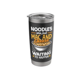 Noodles Are Just Mac And Cheese Waiting To Happen Stainless Steel Insulated Tumbler
