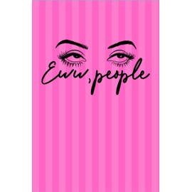 Eww, People: Eww, People - Funny Novelty Gag Gift ~ Notebook / Diary / Journal ~ Small 6" X 9"
