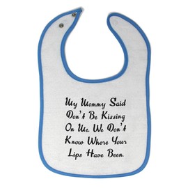 Toddler & Baby Bibs Burp Cloths My Mommy Said Don't Be Kissing on Me. We Know Mom Cotton Items for Girl Boy Gifts Ac White Blue Design Only