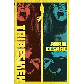 Tribesmen: A Novella of Supernatural Cannibal Horror