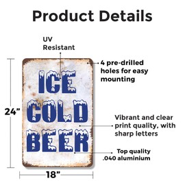 Ice Cold Beer 18 Inch x 24 Inch Metal Sign Novelty Aluminum Durable Weatherproof UV Protected Perfect for Bars Man Caves Fun Gift for Beer Lovers Crafted in the USA