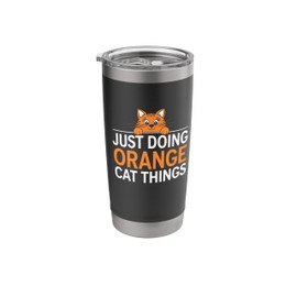 Orange Cat Just Doing Orange Cat Things Funny Cat Lover Gift Stainless Steel Insulated Tumbler