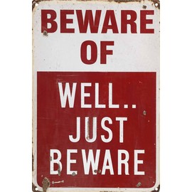 Vintage Tin Sign Retro Metal Beware of Well Just Beware Sign for Outdoor indoor Decoration Funny Wall Art Plaque 12x8 Inch