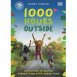 1000 Hours Outside: Activities to Match Screen Time with Green Time