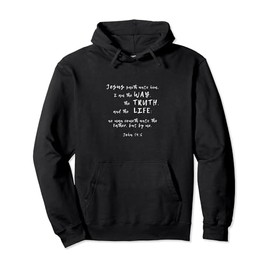 John 14 6 Scripture Bible Verse Pullover Hoodie