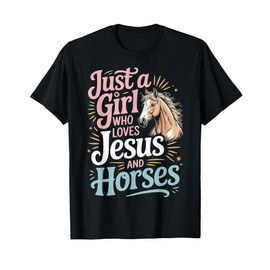 Just A Girl Who Loves Jesus And Horses T-Shirt