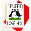 I Puffin Love You Valentines, Anniversary, Birthday, Just Because Card
