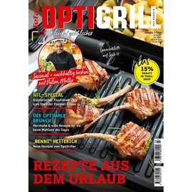 Tefal OptiGrill Magazin: So leicht geht lecker - Rezepte aus dem Urlaub: Das Original von Tefal mit saisonalen und nachhaltigen Rezepten von Nelson Müller und "Benni" Hetterich, dem OptiGriller