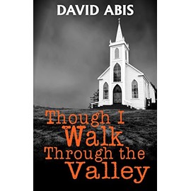 Though I Walk Through the Valley