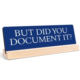But Did You Document It Sign, Blue Office Decorations for Work, Office Decor for Men, Wooden Plaque Funny Home Decor, Cubicle Decorations for Women Desk, Desk Accessories for Coworkers Employees