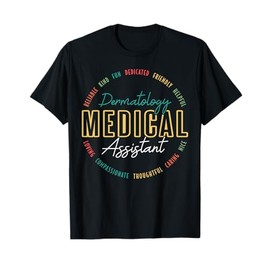 Dermatology Medical Assistant Appreciation T-Shirt