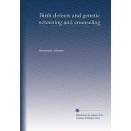 Birth defects and genetic screening and counseling