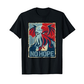 Cthulhu For President No Hope Poster, Vintage Cthulhu Mythos T-Shirt