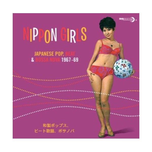 Nippon Girls: Japanese Pop Beat & Bossa Nova by VARIOUS