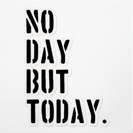 Decal Stickers of No Day But Today 1 Premium Indoor (No Waterproof) Vinyl Decal Stickers for Laptop Phone Accessory Helmet Car Window Mug Tuber Cup Door Wall Decoration ANDVER390774aBL