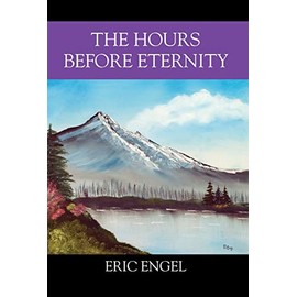 The Hours Before Eternity