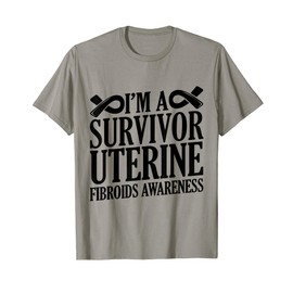 I'm A Survivor Uterine Fibroids Awareness Uterus Removal T-Shirt
