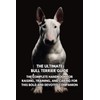 The Ultimate Bull Terrier Guide: The Complete Handbook for Raising,