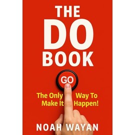 The Do Book: The Only Way To Make It Happen!