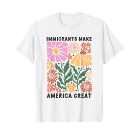 Immigrants Make America Great T-Shirt