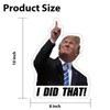 I Did That Stickers, Trump Stickers, Large 3 Pack 10″×8″