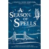 A Season of Spells (A Noctis Magicae Novel)