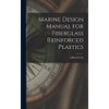 Marine Design Manual for Fiberglass Reinforced Plastics