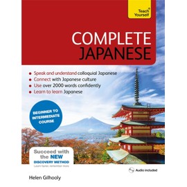 Complete Japanese Beginner to Intermediate Book and Audio Course: Learn to read, write, speak and understand a new language with Teach Yourself