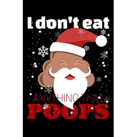 I Don'T Eat Anything That Poops: Blank Cookbook Journal to Write in Recipes and Notes to Create Your Own Family Favorite Collected Culinary Recipes and Meals