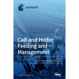 Calf and Heifer Feeding and management