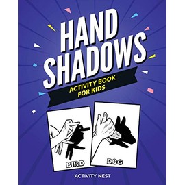 Hand Shadows Activity Book For Kids: 30 Easy To Follow Illustrations