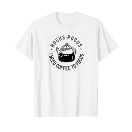 Hocus Pocus I Need Coffee To Focus T-Shirt