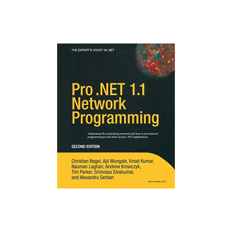Pro .NET 1.1 Network Programming, Second Edition: Second Edition