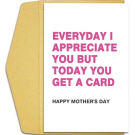 Qiliji Happy Mother's Day Card from Child, Funny Mother's Day Card for Her, Grateful Mothers Day Card for Mom Stepmom Mother-In-Law, Everyday I Appreciate You But Today You Get A Card