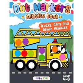 Dot Markers Activity Book: Trucks, Cars, and Other Vehicles