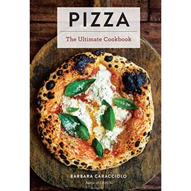 Pizza: The Ultimate Cookbook Featuring More Than 300 Recipes (Italian Cooking, Neapolitan Pizzas, Gifts for Foodies, Cookbook, History of Pizza)