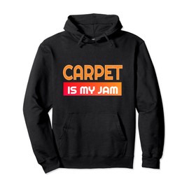 Carpet Is My. Jam Fun Gift For Flooring Carpet Installer Pullover Hoodie