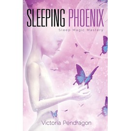The Sleeping Phoenix: Sleep Magic Mastery