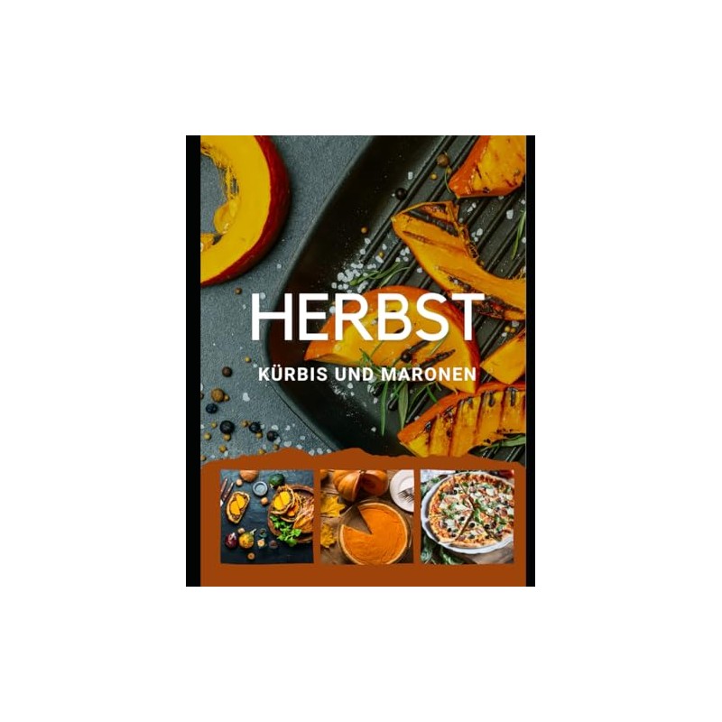 HERBST KÜRBIS UND MARONEN: RECEPTE