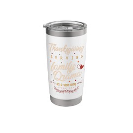Thanksgiving Serving family drama as a side dish Stainless Steel Insulated Tumbler