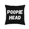Poopie Head Sarcastic Funny Poop Throw Pillow