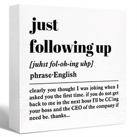 Funny Office Definition Desk Decor,Humorous Office Wood Box Sign Just Following Up Definition Wooden Block Sign for Home Office Cubicle Table Décor,Office Gift for Friend Coworker Employee