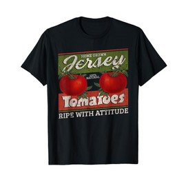 Home Grown Jersey Tomatoes Ripe With Attitude T-Shirt