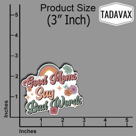(3Pcs) Good Moms Say Bad Words Sticker Decoration for Phones Waterproof Vinyl for Water Bottle Gifts for Mom from Daughters and Sons, Mothers Day, Christmas, Birthday, Grandma Gifts, New Moms 3"x2.6"