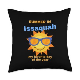 Washington Cold Weather Jokes Funny Summer in Issaquah is My Favortite Day of The Year Throw Pillow, 18x18, Multicolor