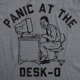 Mens Funny T Shirts Panic at The Desko Sarcastic Office Graphic Novelty Tee for Men Funny T Shirts Sarcastic Apparel for Men Cool Office Short Sleeve Dark Grey XL