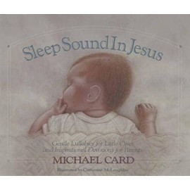 Sleep Sound in Jesus: Gentle Lullabies for Little Ones - Hardcover - GOOD