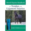 Howell Equine Handbook of Tendon and Ligament Injuries