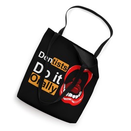 Dental Student Dentists Do It Orally Mouth Teeth Tote Bag