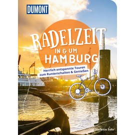 DuMont Radelzeit in und um Hamburg: Herrlich entspannte Radtouren zum Runterschalten & Genießen